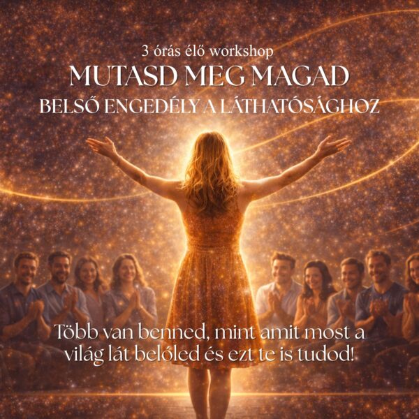 MUTASDMEGMAGAD WEBSHOP MUTASD MEG MAGAD - 3 órás élő workshop 2026. április 23.